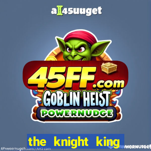 the knight king who returned with a god mangadex